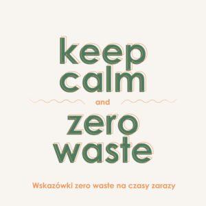 Keep calm and zero waste